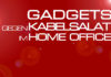 Gadgets gegen Kabelsalat im HomeOffice Gadgets gegen Kabelsalat im HomeOffice