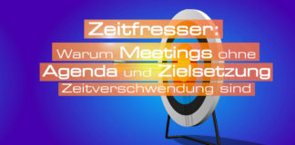 Meetings ohne Agenda und Zielsetzung sind Zeitfresser Warum Meetings ohne Agenda und Ziel Zeitverschwendung sind - Zeitfresser in Meetings - Agenda und Zielsetzung
